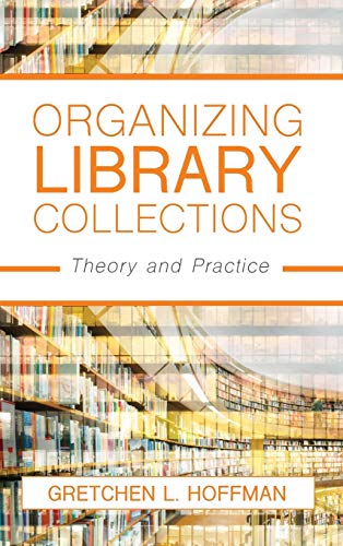 Organizing Library Collections: Theory and Practice