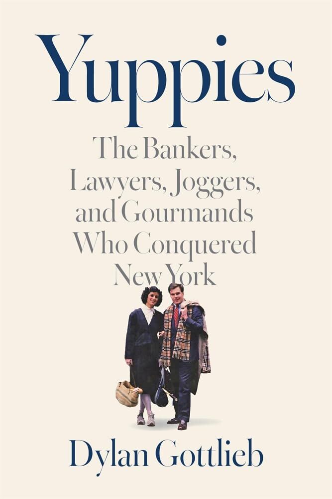 Gottlieb, Dylan: Yuppies