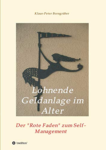 Lohnende Geldanlage im Alter: Der Rote Faden zum Self-Management