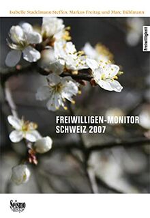 Freiwilligen-Monitor Schweiz 2007 von Stadelmann-Steffen, Isabelle, Freitag, Markus | Buch | Zustand sehr gut