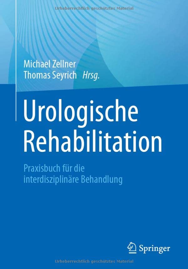 Urologische Rehabilitation: Praxisbuch für die interdisziplinäre Behandlung