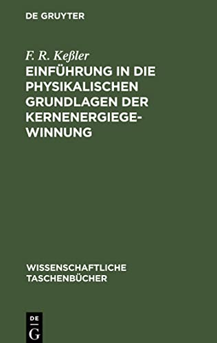 Einführung in die physikalischen Grundlagen der Kernenergiegewinnung