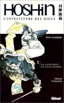 Hôshin : l'investiture des dieux. Vol. 1. Le lancement du plan Hôshin