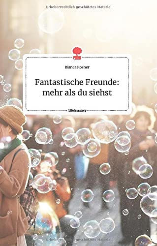 Fantastische Freunde: mehr als du siehst. Life is a Story - story.one