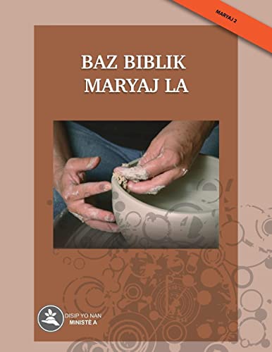 Baz biblik maryaj la (Disip Yo Nan Ministe a - Maryaj)