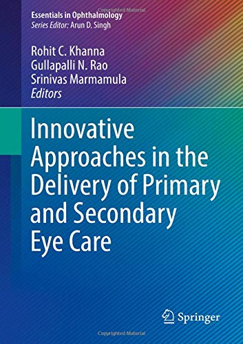 Innovative Approaches in the Delivery of Primary and Secondary Eye Care (Essentials in Ophthalmology)