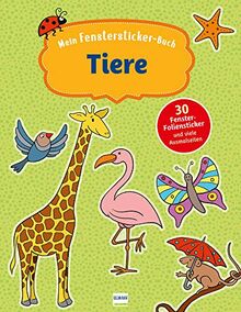 Mein Fenstersticker-Buch Tiere: Mit 30 Fenster-Folienstickern und vielen Ausmalseiten