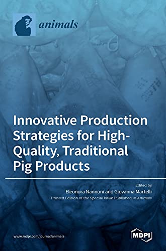Innovative Production Strategies for High-Quality, Traditional Pig Products
