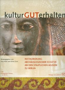 kulturGUTerhalten : Restaurierung archäologischer Schätze an den Staatlichen Museen zu Berlin