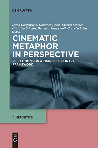 Cinematic Metaphor in Perspective: Reflections on a Transdisciplinary Framework (Cinepoetics – English edition, 5)