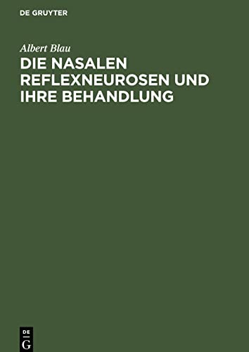 Die nasalen Reflexneurosen und ihre Behandlung