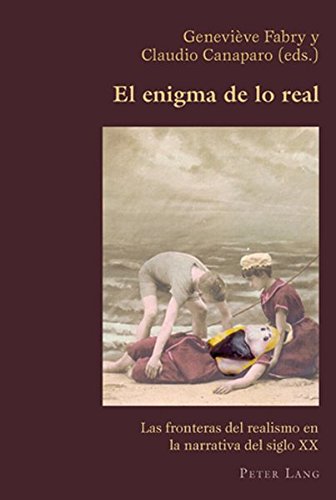 El enigma de lo real: Las fronteras del realismo en la narrativa del siglo XX (Hispanic Studies: Culture and Ideas)