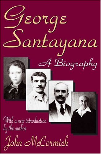 George Santayana: A Biography