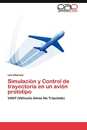 Simulación y Control de trayectoria en un avión prototipo: VANT (Vehículo Aéreo No Tripulado)