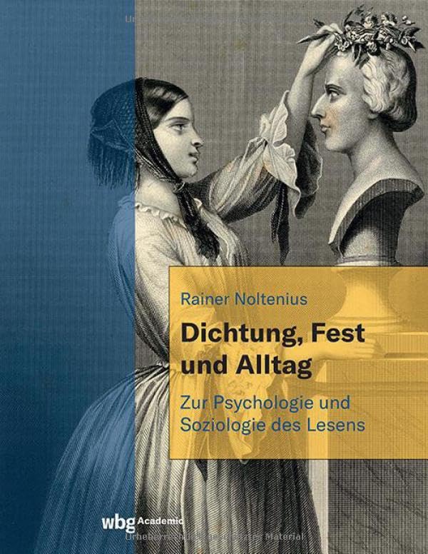 Dichtung, Fest und Alltag: Zur Psychologie und Soziologie des Lesens