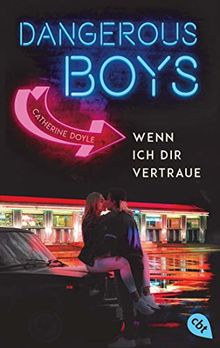 Dangerous Boys - Wenn ich dir vertraue (Die Dangerous Boys-Reihe, Band 1)