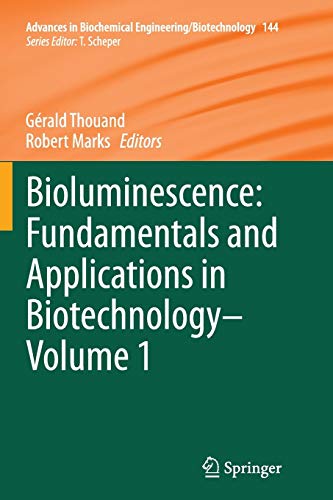Bioluminescence: Fundamentals and Applications in Biotechnology - Volume 1 (Advances in Biochemical Engineering/Biotechnology, Band 144)