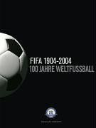 100 Jahre Weltfußball. Die FIFA 1904-2004 von Eisenberg, Christiane, Lanfranchi, Pierre | Buch | Zustand sehr gut