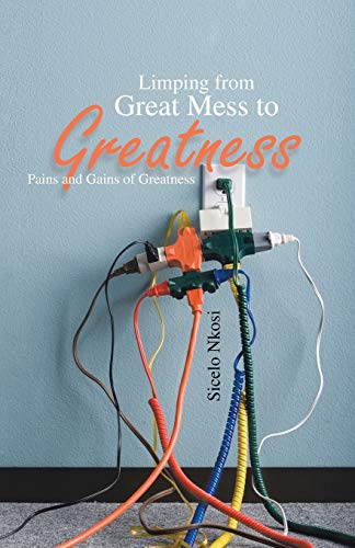 Limping from Great Mess to Greatness: Pains and Gains of Greatness