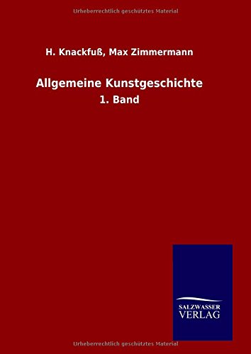 Allgemeine Kunstgeschichte: 1. Band