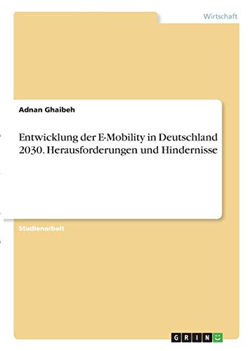 Entwicklung der E-Mobility in Deutschland 2030. Herausforderungen und Hindernisse