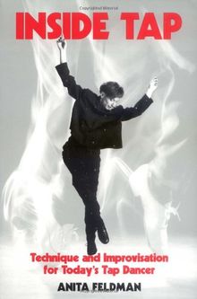 Inside Tap: Technique and Improvisation for Today's Tap Dancer