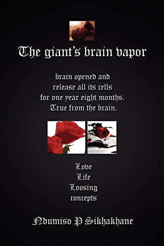 The Giant's Brain Vapor: Brain opened and release all its cells for one year eight months. True from the brain.