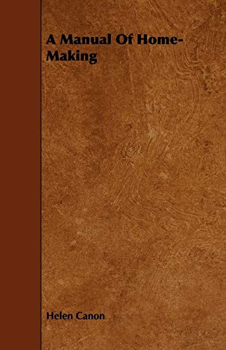 Helen Canon A Manual Of Home-Making