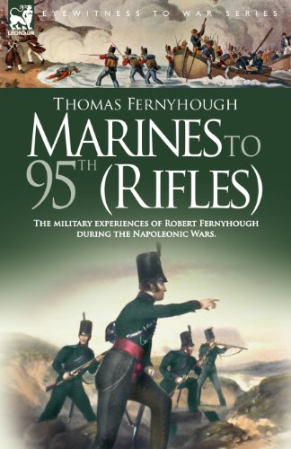 T. Fernyhough Marines To 95th (Rifles) - The Military Experiences Of Robert Fernyhough During The Napoleonic Wars, The Military Experiences Of Robert Fernyhough