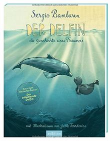 Der Delfin: Die Geschichte eines Träumers