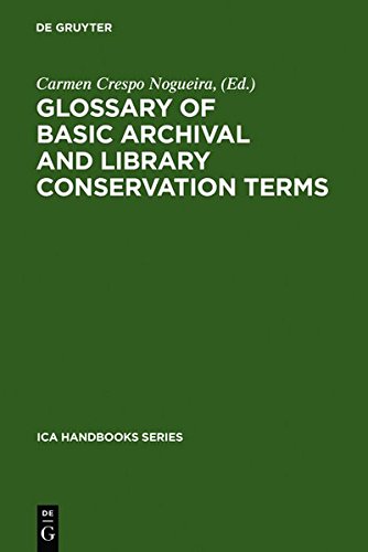 Glossary of Basic Archival and Library Conservation Terms: English with Equivalents in Spanish, German, Italian, French and Russian (ICA Handbooks Series)
