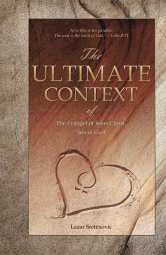 The Ultimate Context: of The Evangel of Jesus Christ, Son of God