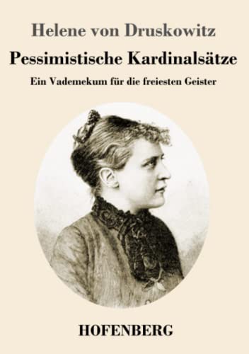 Pessimistische Kardinalsätze: Ein Vademekum für die freiesten Geister
