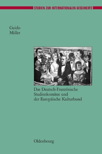 Europäische Gesellschaftsbeziehungen nach dem Ersten Weltkrieg: Das Deutsch-Französische Studienkomitee und der Europäische Kulturbund