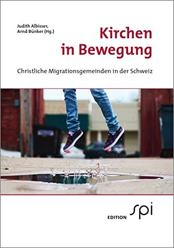 Kirchen in Bewegung: Christliche Migrationsgemeinden in der Schweiz