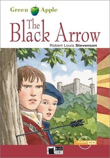The Black Arrow - Buch mit Audio-CD (Black Cat Green Apple – Step 1)