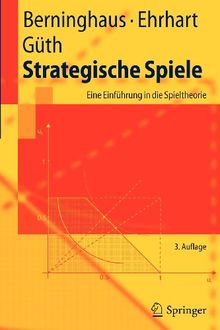Strategische Spiele: Eine Einführung in die Spieltheorie (Springer-Lehrbuch) (German Edition)