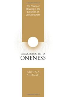 Awakening Into Oneness: The Power of Blessing in the Evolution of Consciousness: Deeksha and the Evolution of Consciousness