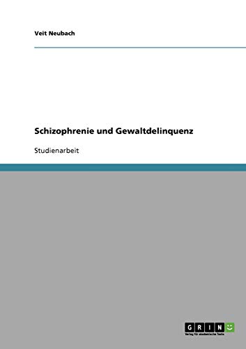 Schizophrenie und Gewaltdelinquenz
