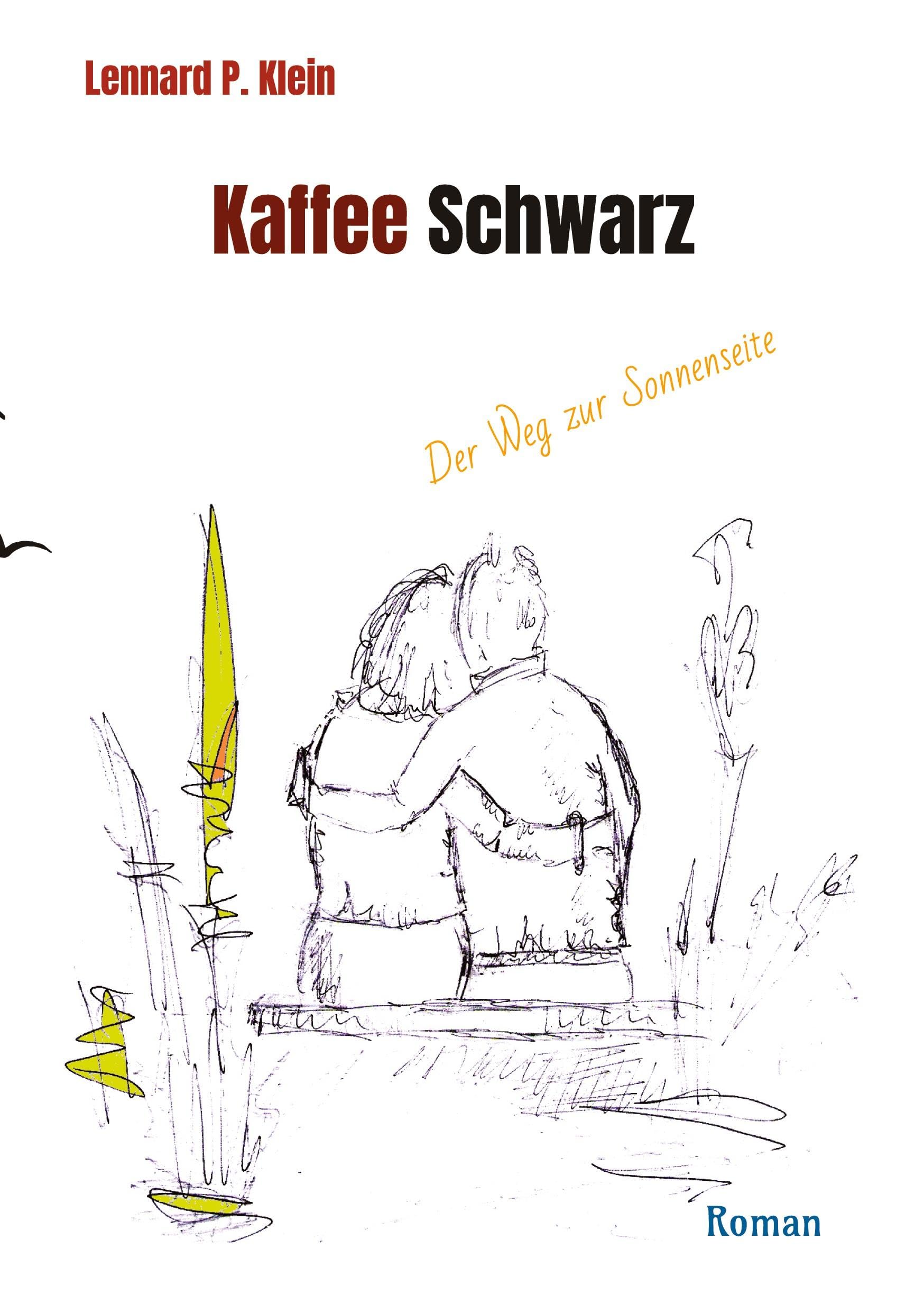Kaffee Schwarz, Roman: Der Weg zur Sonnenseite. Die blinde Hanna öffnet Finn die Augen und führt ihn in sein wahres Leben.