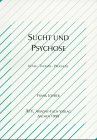 Sucht und Psychose: Erfahrungen zur Diagnostik, Behandlung und Prognose komorbider Störungen