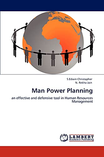Man Power Planning: an effective and defensive tool in Human Resources Management