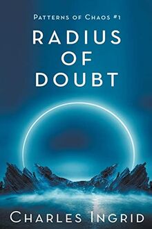 Radius of Doubt (Patterns of Chaos)