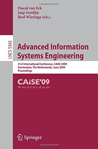 Advanced Information Systems Engineering: 21st International Conference, CAiSE 2009, Amsterdam, The Netherlands, June 8-12, 2009, Proceedings (Lecture ... and HCI) (Lecture Notes in Computer Science)