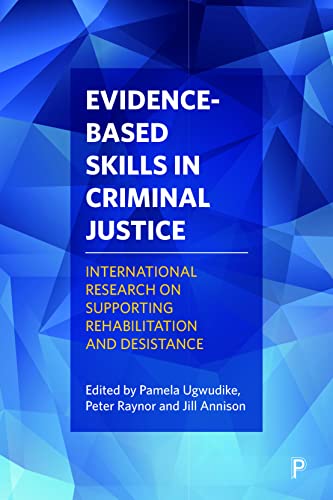 Evidence-based skills in criminal justice: International research on supporting rehabilitation and desistance