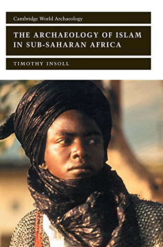 The Archaeology of Islam in Sub-Saharan Africa (Cambridge World Archaeology)