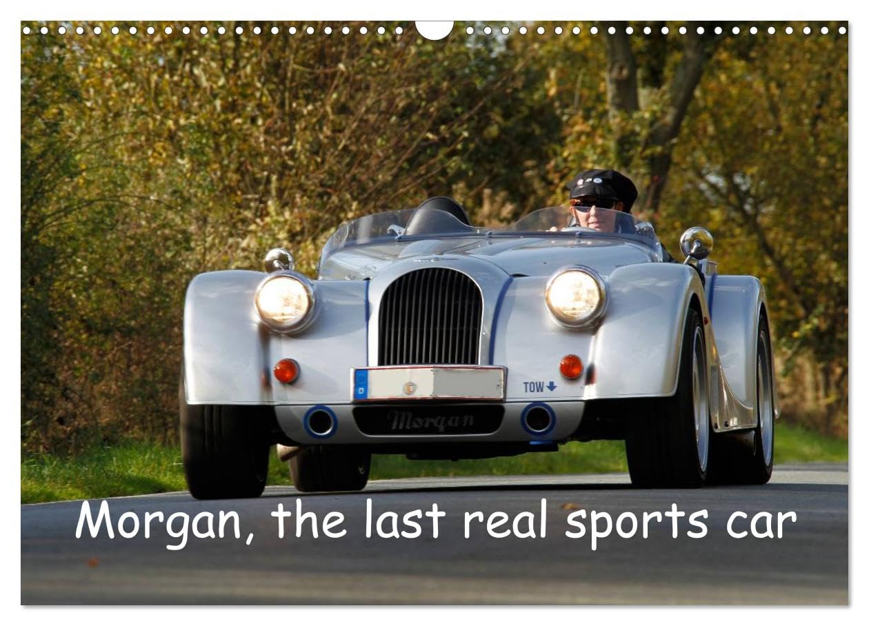 Morgan, the last real sports car (Wall Calendar 2026 DIN A3 landscape), CALVENDO 12 Month Wall Calendar: 13 images of beautiful historic and current Morgan cars