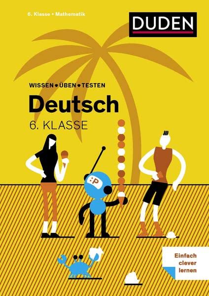 Wissen – Üben – Testen: Deutsch 6. Klasse: Alles, was du wissen musst!
