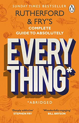 Adam Rutherford Rutherford And Fry’s Complete Guide To Absolutely Everything (Abridged), New From The Stars Of Bbc Radio 4