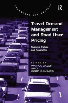 Travel Demand Management and Road User Pricing: Success, Failure and Feasibility (Transport and Mobility)